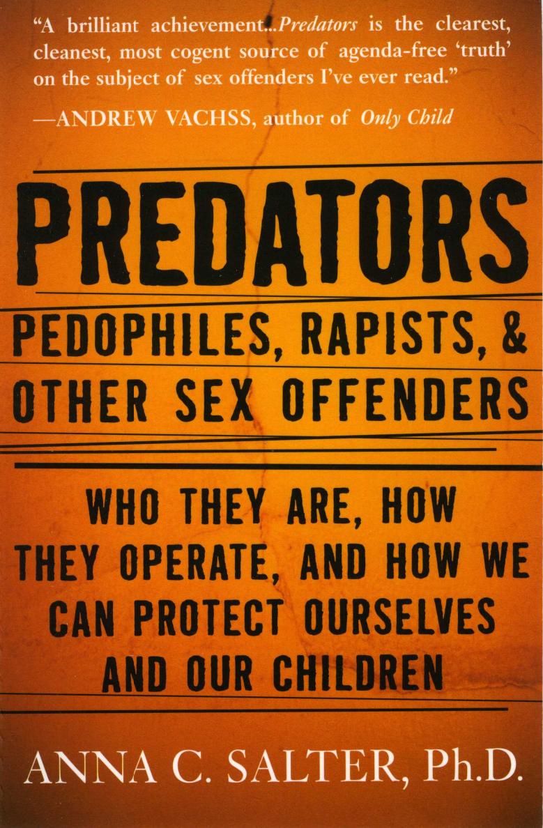 Salter by Predators; Pedophiles Rapists & Other Sex Offenders; Who They Are How They Operate ... (2003)