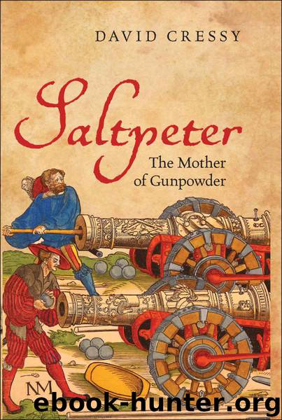 Saltpeter: The Mother of Gunpowder by Cressy David