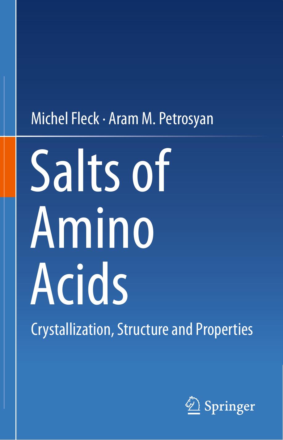 Salts of Amino Acids: Crystallization, Structure and Properties by Michel Fleck Aram M. Petrosyan (auth.)