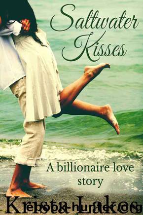 Saltwater Kisses: A Billionaire Love Story (The Kisses Series Book 1) by Krista Lakes