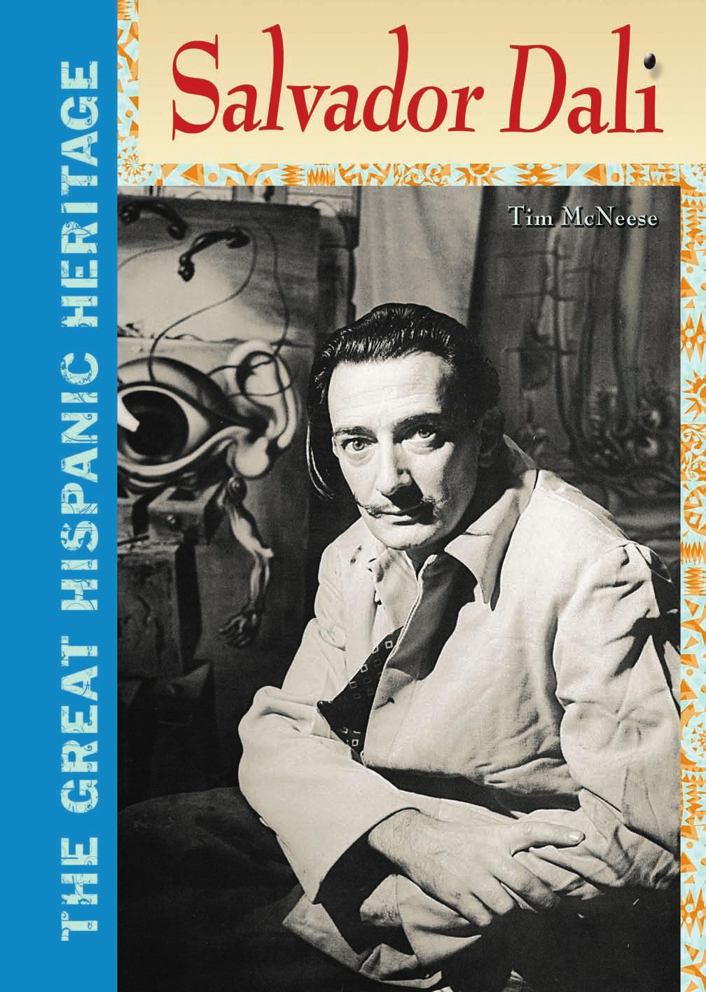 Salvador Dali (The Great Hispanic Heritage) by Tim McNeese