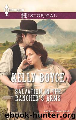 Salvation in the Rancher's Arms by Kelly Boyce - Salvation in the Rancher's Arms - Salvation in the Rancher's Arms