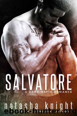 Salvatore: a Dark Mafia Romance by Natasha Knight