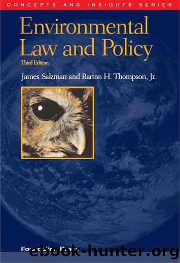 Salzman and Thompson's Environmental Law and Policy, 3d (Concepts and Insights Series) (Concepts & Insights) by James Salzman & Barton H. Thompson Jr