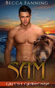 Sam (BBW Bear Shifter Wedding Romance) (Grizzly Groomsmen Book 2) by Becca Fanning