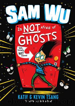 Sam Wu Is Not Afraid of Ghosts by Katie Tsang & Kevin Tsang
