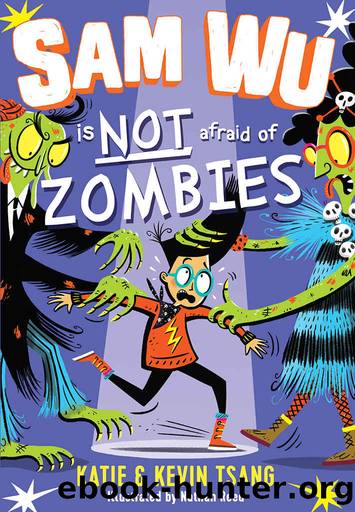 Sam Wu is NOT afraid of Zombies by Tsang Katie & Tsang Kevin