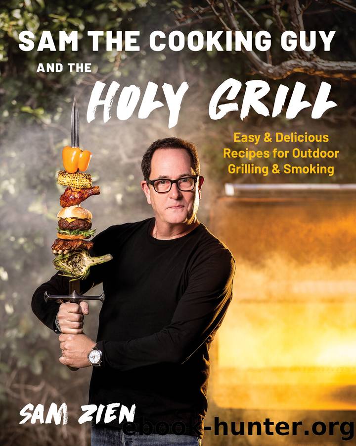 Sam the Cooking Guy and the Holy Grill by Sam Zien