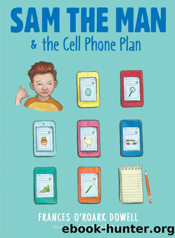 Sam the Man & the Cell Phone Plan by Frances O'Roark Dowell