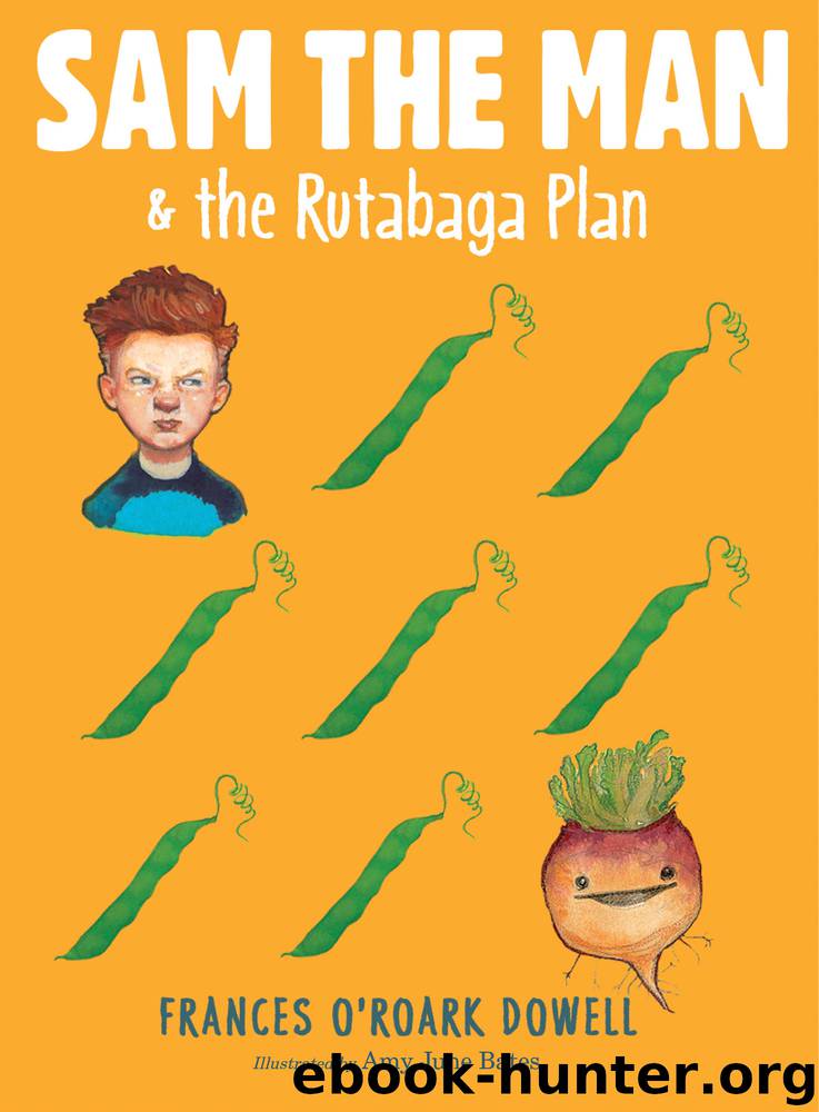 Sam the Man & the Rutabaga Plan by Frances O'Roark Dowell