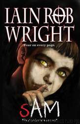 Sam: A Novel of Suspense by Iain Rob Wright