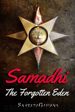 Samadhi - The Forgotten Eden: Revealing the Ancient Yogic Art of Samadhi by SantataGamana