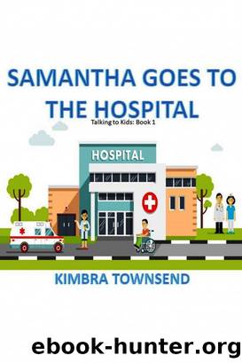 Samantha Goes to the Hospital by Kimbra Townsend