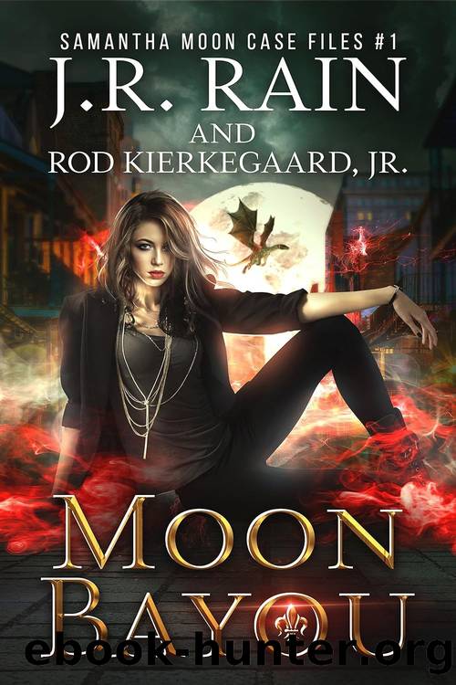 Samantha Moon 16: Moon Bayou (Case Files 1) by J.R. Rain & Rod Kierkegaard Jr