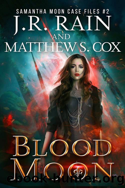 Samantha Moon 17: Blood Moon (Case Files 2) by J.R. Rain & Matthew S. Cox