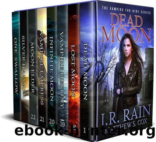 Samantha Moon Endgame: Including Books 17-22 in the Vampire for Hire Series, Plus Two Short Stories (Vampire for Hire Boxed Sets Book 3) by J.R. Rain & Matthew S. Cox