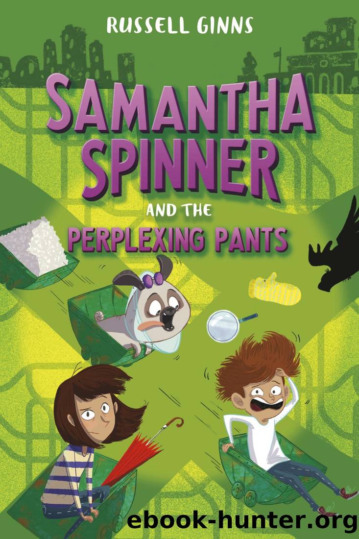 Samantha Spinner and the Perplexing Pants by Russell Ginns