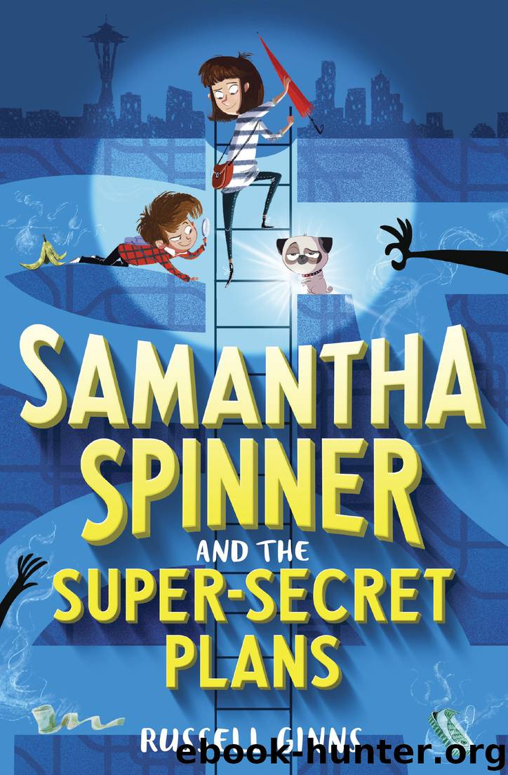 Samantha Spinner and the Super-Secret Plans by Russell Ginns & Barbara Fisinger