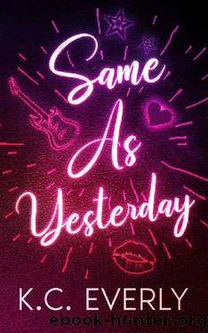 Same As Yesterday (The Boys from Clear Lake Book 1) by K.C. Everly