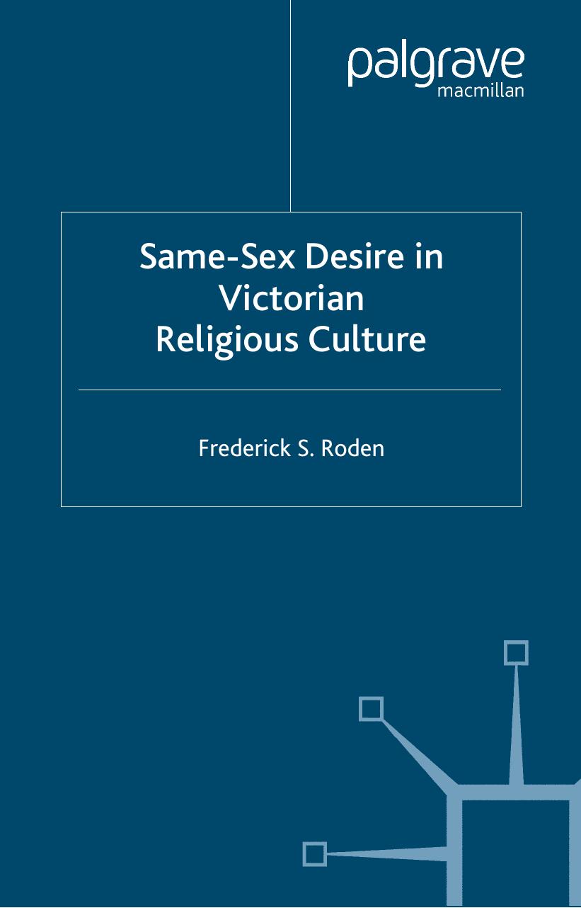 Same Sex Desire in Victorian Religious Culture by Frederick S. Roden