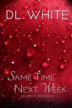 Same Time Next Week by DL White