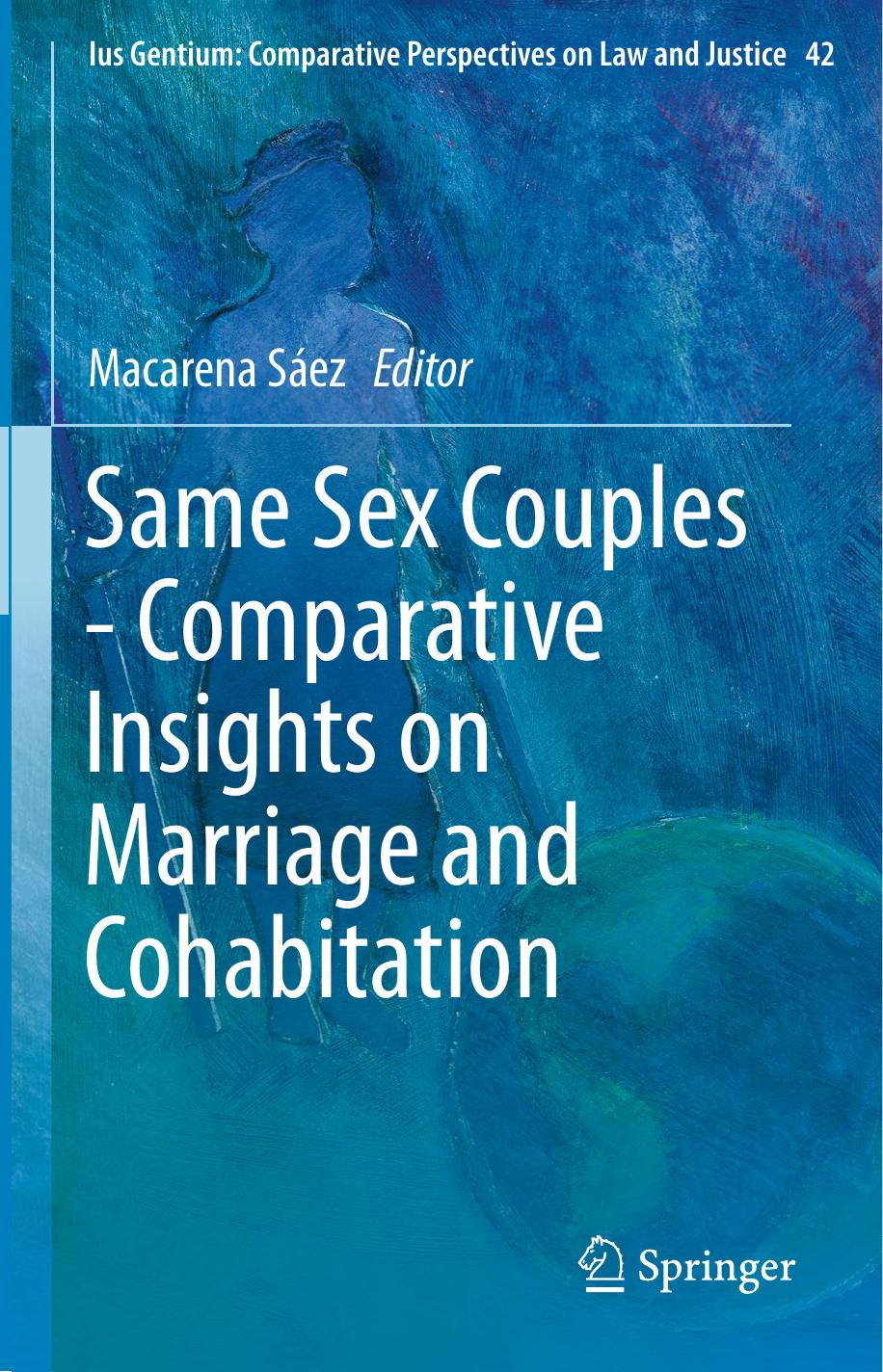Same sex couples, comparative insights on marriage and cohabitation by Sáez Macarena