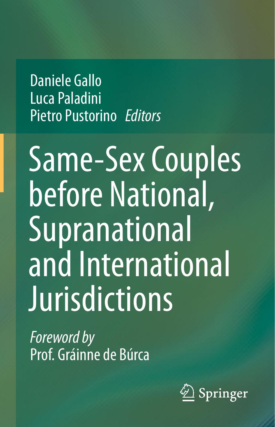 Same-Sex Couples before National, Supranational and International Jurisdictions by Daniele Gallo Luca Paladini (auth.) Daniele Gallo Luca Paladini Pietro Pustorino (eds.)