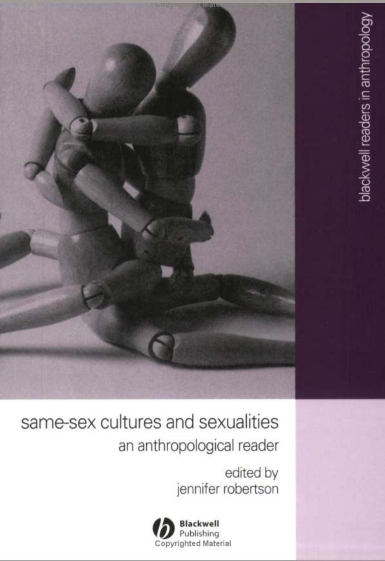 Same-Sex Cultures and Sexualities: An Anthropoligical Reader (Blackwell Readers in Anthropology) by Jennifer Robertson