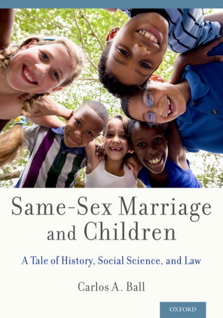 Same-Sex Marriage and Children: A Tale of History, Social Science, and Law by Unknow