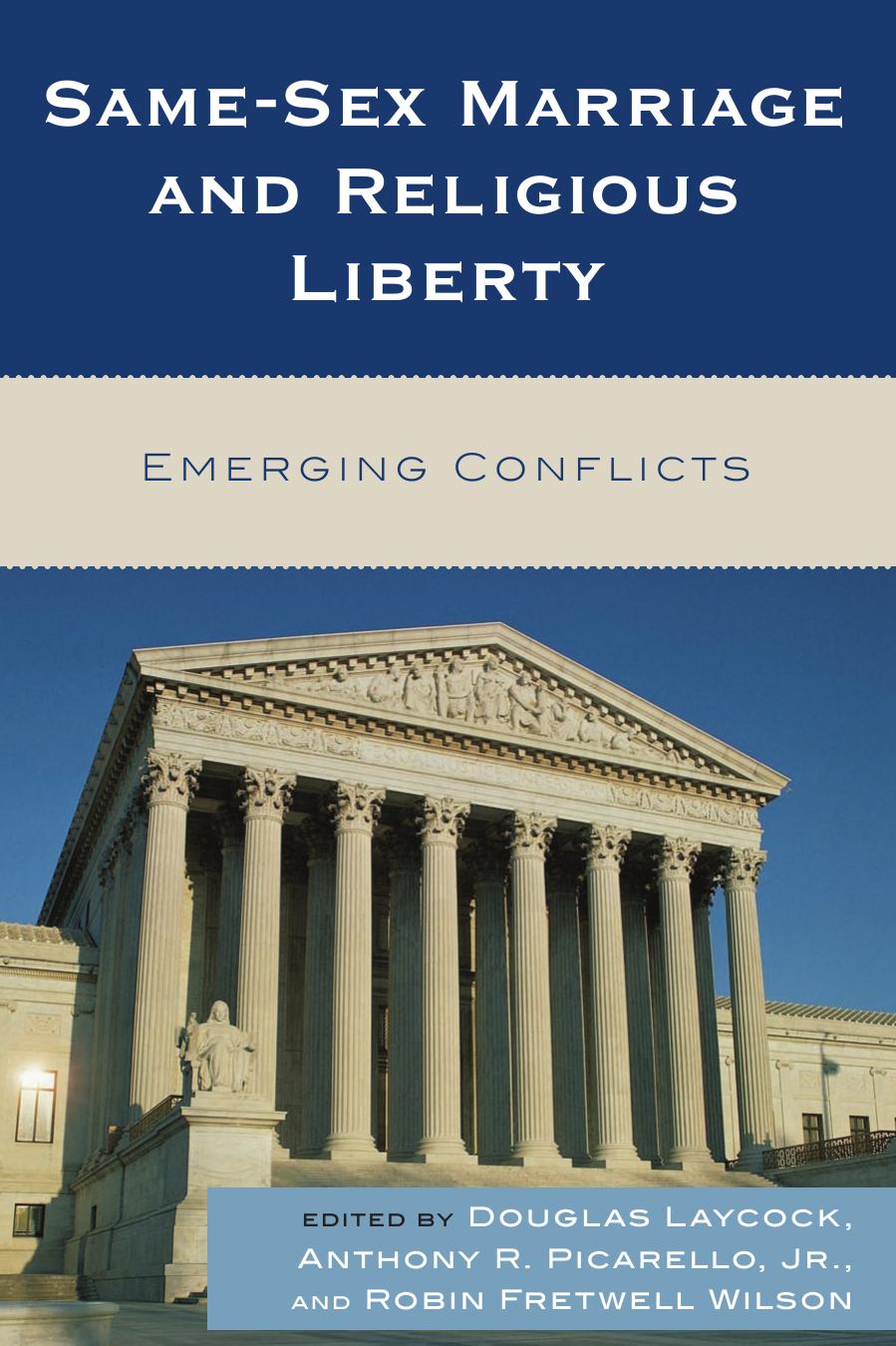 Same-Sex Marriage and Religious Liberty: Emerging Conflicts by Douglas Laycock