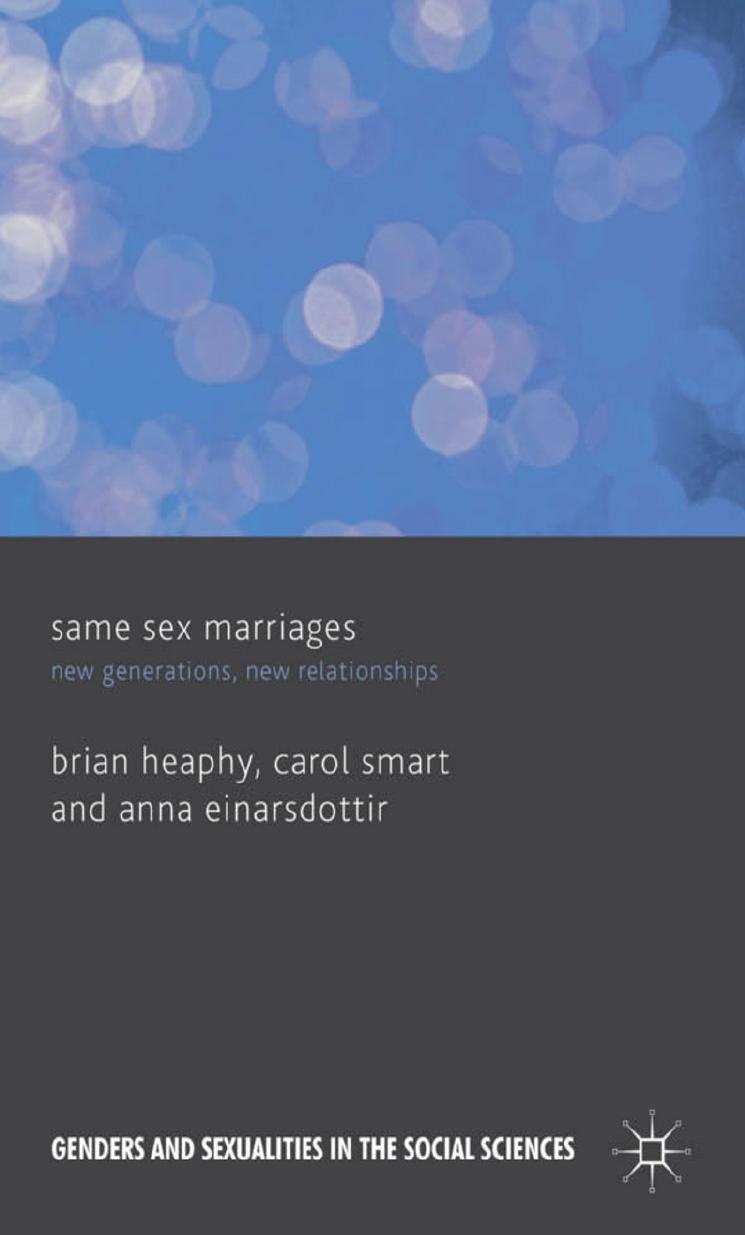 Same-Sex Marriages: New Generations, New Relationships by Brian Heaphy Carol Smart Anna Einarsdottir (auth.)