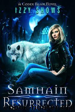 Samhain Resurrected: A Codex Blair Novella by Izzy Shows