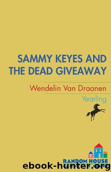 Sammy Keyes and the Dead Giveaway by Wendelin Van Draanen