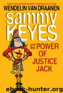 Sammy Keyes and the Power of Justice Jack by Wendelin Van Draanen