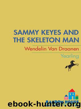 Sammy Keyes and the Skeleton Man by Wendelin Van Draanen