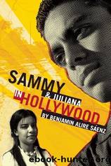 Sammy and Juliana in Hollywood by Sáenz Benjamin Alire