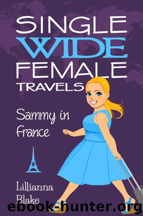 Sammy in France (Single Wide Female Travels #1) by Lillianna Blake