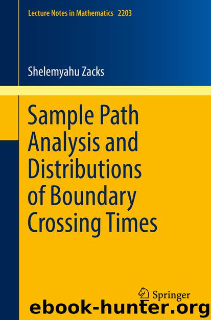 Sample Path Analysis and Distributions of Boundary Crossing Times by Shelemyahu Zacks