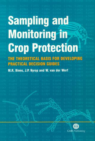 Sampling and monitoring in crop protection. The theoretical basis for developing practical decision guides by Binns M. R. Nyrop J. P. Werf W. van der (Auth.)