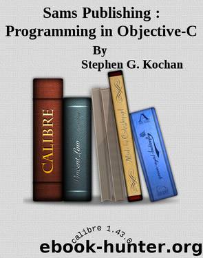 Sams Publishing : Programming in Objective-C by By