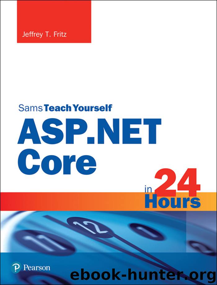 Sams Teach Yourself ASP.NET Core in 24 Hours by Jeffrey T. Fritz