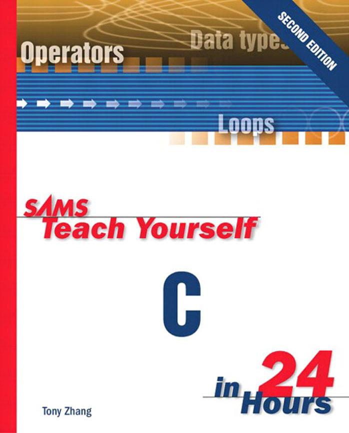 Sams Teach Yourself C in 24 Hours by Zhang Tony