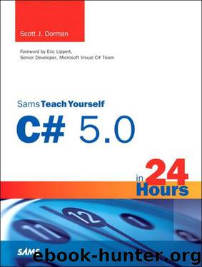 Sams Teach Yourself C# 5.0 in 24 Hours by Scott J. Dorman
