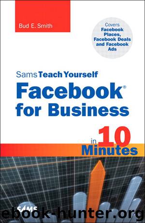Sams Teach Yourself Facebook® for Business in 10 Minutes (PATRICIA BLAIR's Library) by Bud E. Smith