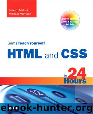 Sams Teach Yourself HTML and CSS in 24 Hours (PATRICIA BLAIR's Library) by Julie Meloni & Michael Morrison