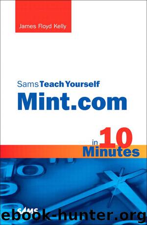 Sams Teach Yourself Mint.com in 10 Minutes (Frank Feng's Library) by James Floyd Kelly