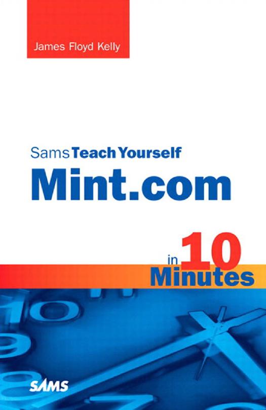 Sams Teach Yourself Mint.com in 10 Minutes by James Floyd Kelly