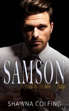 Samson: Contemporary Christian Romantic Suspense (Inspired by Judges Book 1) by Shawna Coleing