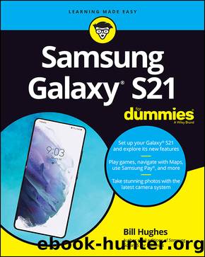 Samsung Galaxy S21 For Dummies by Bill Hughes