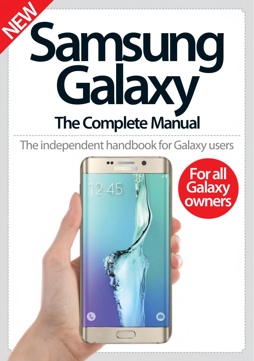 Samsung Galaxy The Complete Manual (10th Ed) by Android Magazine